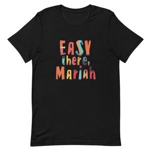 Easy There, Mariah Shady Quotes Unisex Tee Shirt, Gift For Music Lovers